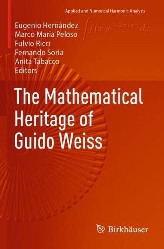 The Mathematical Heritage of Guido Weiss.