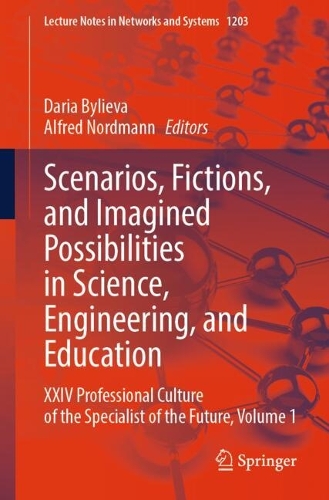 Scenarios, Fictions, and Imagined Possibilities in Science, Engineering, and Education: XXIV Professional Culture of the Specialist of the Future, Volume 1. 2025 ed.