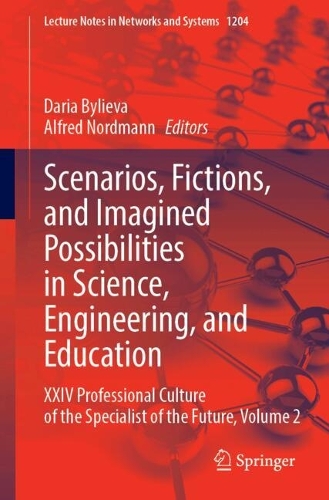 Scenarios, Fictions, and Imagined Possibilities in Science, Engineering, and Education: XXIV Professional Culture of the Specialist of the Future, Volume 2. 2025 ed.