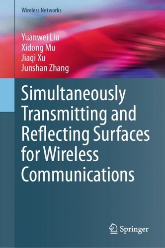Simultaneously Transmitting and Reflecting Surfaces for Wireless Communications. 2024 ed.