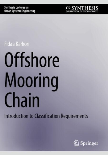 Offshore Mooring Chain: Introduction to Classification Requirements.