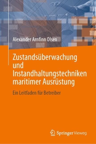 Zustandsueberwachung und Instandhaltungstechniken maritimer Ausruestung: Ein Leitfaden fuer Betreiber. 2025 ed.