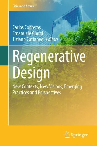 Regenerative Design: New Contexts, New Visions, Emerging Practices and Perspectives. 2025 ed.
