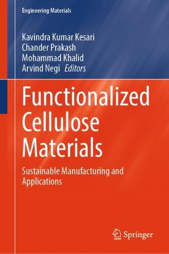 Functionalized Cellulose Materials: Sustainable Manufacturing and Applications. 2025 ed.