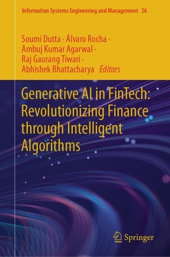 Generative AI in FinTech: Revolutionizing Finance Through Intelligent Algorithms. 2025 ed.