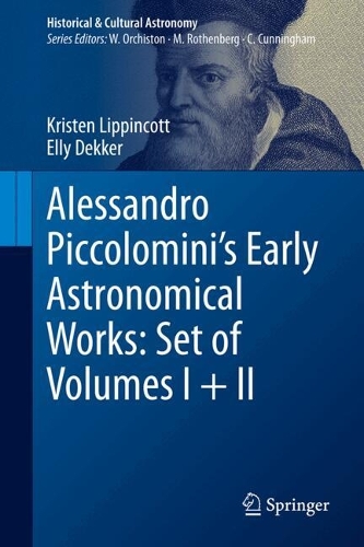 Alessandro Piccolomini's Early Astronomical Works: Set of Volumes I + II.