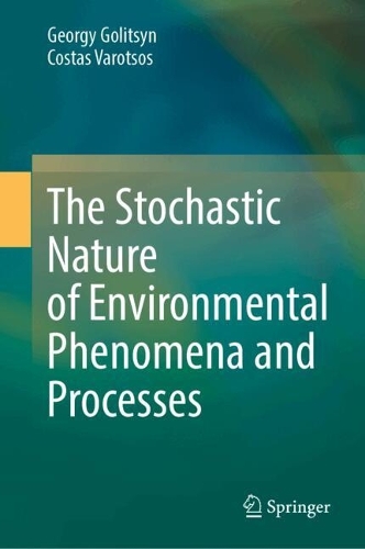 The Stochastic Nature of Environmental Phenomena and Processes. 2025 ed.