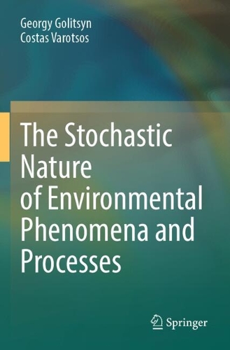 The Stochastic Nature of Environmental Phenomena and Processes.