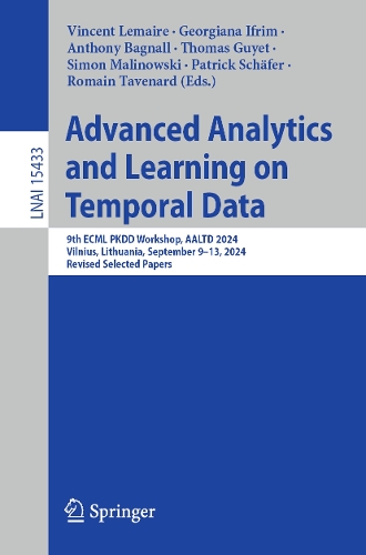 Advanced Analytics and Learning on Temporal Data: 9th ECML PKDD Workshop, AALTD 2024, Vilnius, Lithuania, September 9-13, 2024, Revised Selected Papers. 2025 ed.