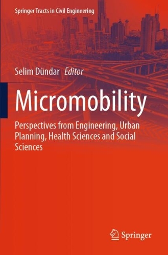 Micromobility: Perspectives from Engineering, Urban Planning, Health Sciences and Social Sciences.