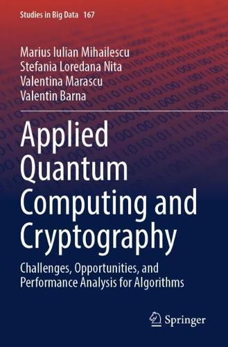 Applied Quantum Computing and Cryptography: Challenges, Opportunities, and Performance Analysis for Algorithms.
