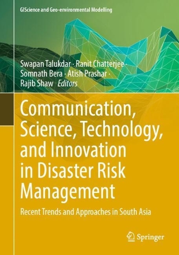 Communication, Science, Technology, and Innovation in Disaster Risk Management: Recent Trends and Approaches in South Asia. 2025 ed.