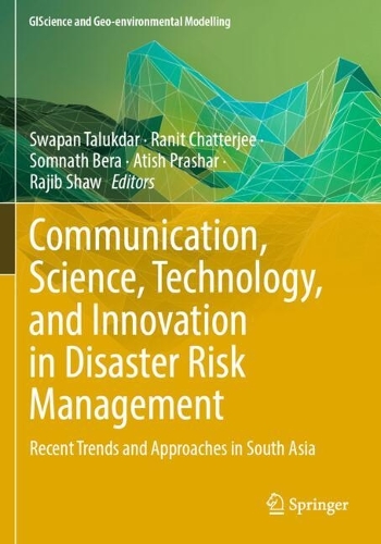 Communication, Science, Technology, and Innovation in Disaster Risk Management: Recent Trends and Approaches in South Asia.