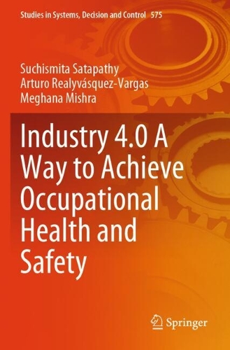 Industry 4.0 A Way to Achieve Occupational Health and Safety. 2025 ed.