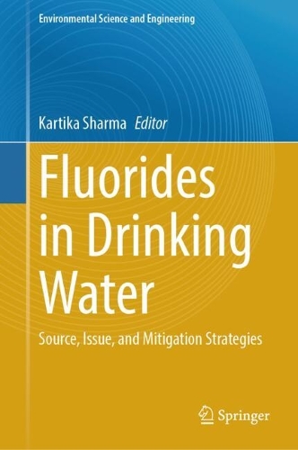 Fluorides in Drinking Water: Source, Issue, and Mitigation Strategies. 2025 ed.