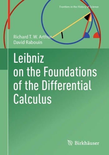 Leibniz on the Foundations of the Differential Calculus.