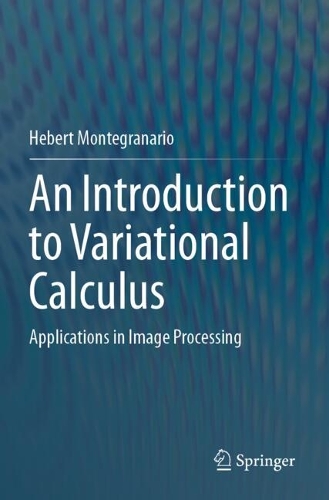 An Introduction to Variational Calculus: Applications in Image Processing.