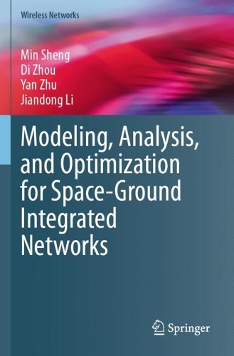 Modeling, Analysis, and Optimization for Space-Ground Integrated Networks.