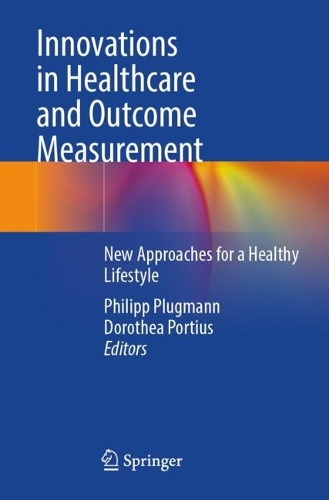 Innovations in Healthcare and Outcome Measurement: New Approaches for a Healthy Lifestyle.