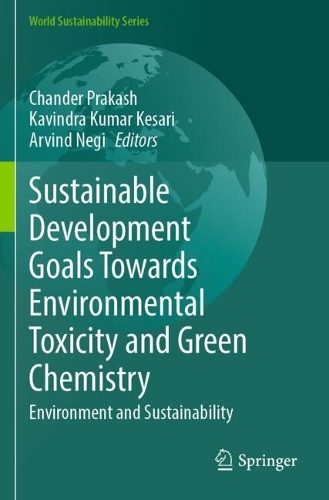 Sustainable Development Goals Towards Environmental Toxicity and Green Chemistry: Environment and Sustainability.