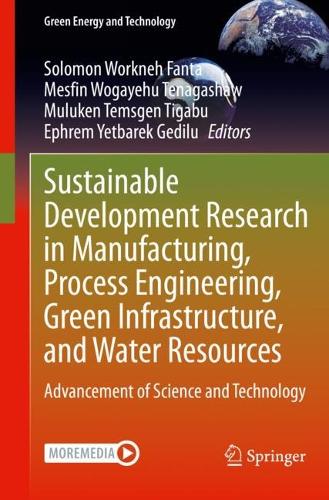 Sustainable Development Research in Manufacturing, Process Engineering, Green Infrastructure, and Water Resources: Advancement of Science and Technology.