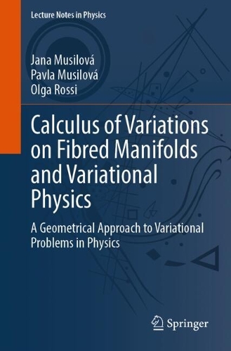 Calculus of Variations on Fibred Manifolds and Variational Physics: A Geometrical Approach to Variational Problems in Physics. 2025 ed.
