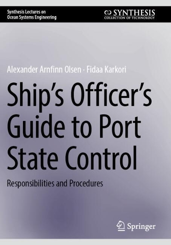 Ship's Officer's Guide to Port State Control: Responsibilities and Procedures.