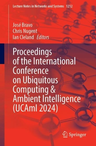 Proceedings of the International Conference on Ubiquitous Computing and Ambient Intelligence (UCAmI 2024).