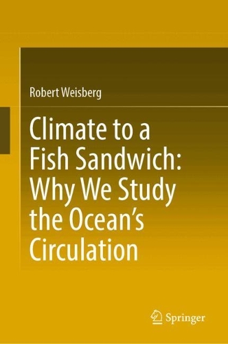 Climate to a Fish Sandwich: Why We Study the Ocean's Circulation.