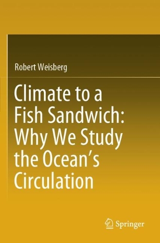 Climate to a Fish Sandwich: Why We Study the Ocean's Circulation.