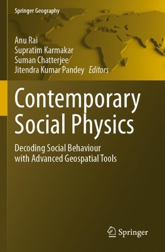 Contemporary Social Physics: Decoding Social Behaviour with Advanced Geospatial Tools.
