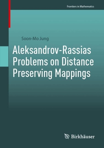Aleksandrov-Rassias Problems on Distance Preserving Mappings.
