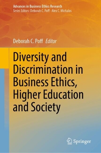 Diversity and Discrimination in Business Ethics, Higher Education and Society.