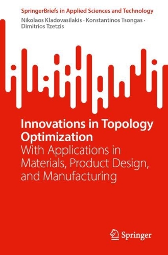 Innovations in Topology Optimization: With Applications in Materials, Product Design, and Manufacturing.