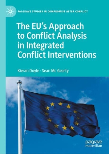 The EU's Approach to Conflict Analysis in Integrated Conflict Interventions.