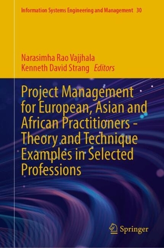 Project Management for European, Asian and African Practitioners-Theory and Technique Examples in Selected Professions.
