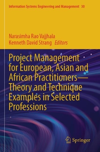 Project Management for European, Asian and African Practitioners-Theory and Technique Examples in Selected Professions.