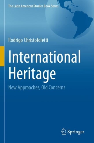International Heritage: New Approaches, Old Concerns.