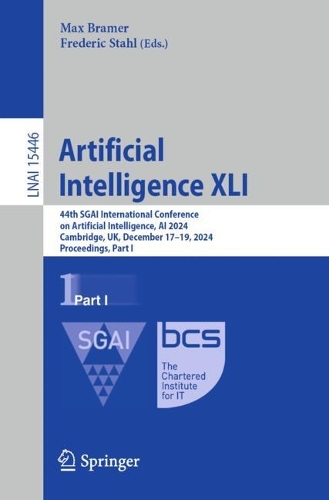 Artificial Intelligence XLI: 44th SGAI International Conference on Artificial Intelligence, AI 2024, Cambridge, UK, December 17-19, 2024, Proceedings, Part I.