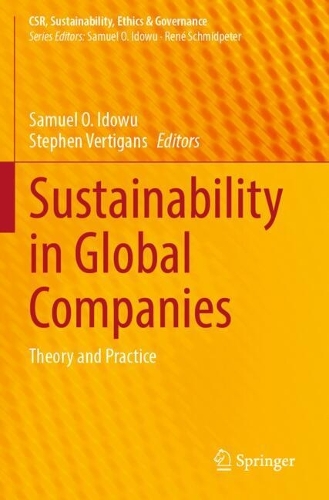 Sustainability in Global Companies: Theory and Practice.