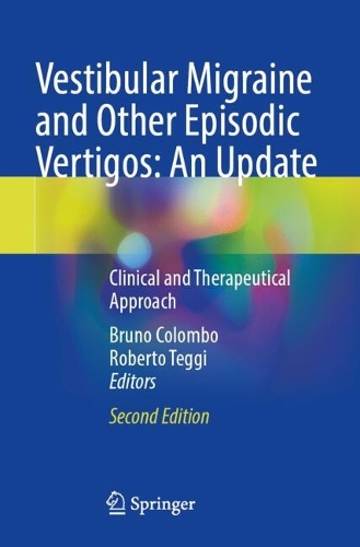 Vestibular Migraine and Other Episodic Vertigos: An Update: Clinical and Therapeutical Approach. Second Edition 2025