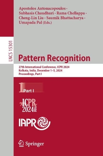 Pattern Recognition: 27th International Conference, ICPR 2024, Kolkata, India, December 1-5, 2024, Proceedings, Part I.