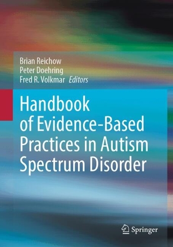 Handbook of Evidence-Based Practices in Autism Spectrum Disorder.