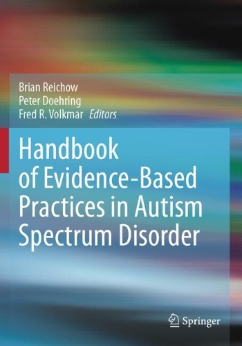 Handbook of Evidence-Based Practices in Autism Spectrum Disorder.