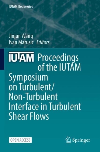 Proceedings of the IUTAM Symposium on Turbulent/Non-Turbulent Interface in Turbulent Shear Flows.