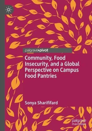 Community, Food Insecurity, and a Global Perspective on Campus Food Pantries.