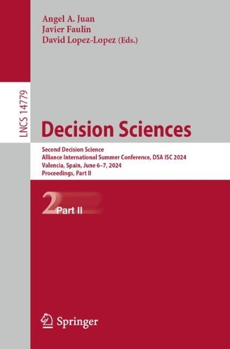 Decision Sciences: Second Decision Science Alliance International Summer Conference, DSA ISC 2024, Valencia, Spain, June 6-7, 2024, Proceedings, Part II.