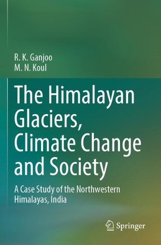 The Himalayan Glaciers, Climate Change and Society: A Case Study of the Northwestern Himalayas, India.