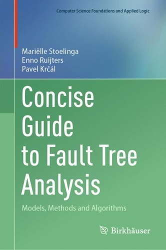 Concise Guide to Fault Tree Analysis: Models, Methods and Algorithms.