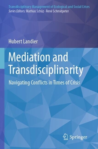Mediation and Transdisciplinarity: Navigating Conflicts in Times of Crisis.